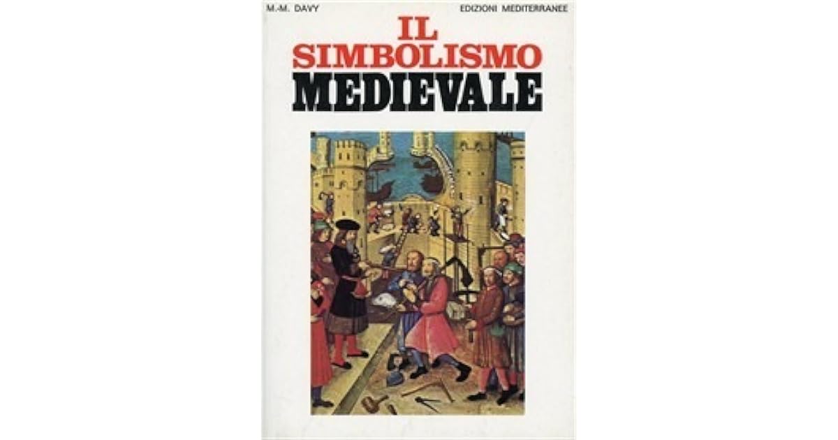 Il Simbolismo Medievale By Marie Madeleine Davy