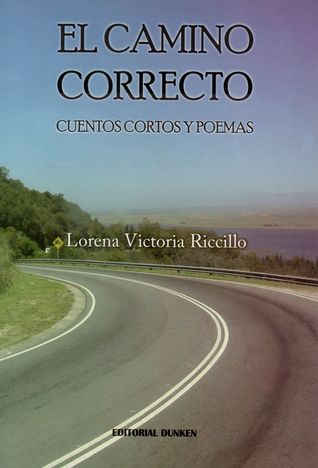 El camino correcto, cuentos cortos y poemas
