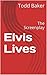 Elvis Lives: The Screenplay
