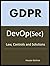 GDPR for DevOps(Sec) The la...
