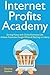 Internet Profits Academy: E...