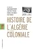 Histoire de l'Algérie à la période coloniale, 1830-1962 by Abderrahmane Bouchène