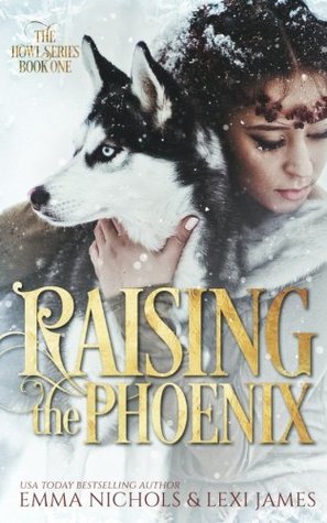 Raising the Phoenix (The Howl Series, #1)