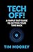 Tech Off!: The Smart Guide ...