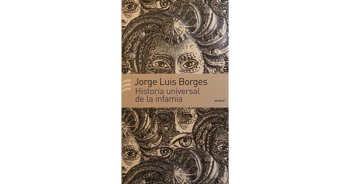 Historia universal de la infamia by Jorge Luis Borges