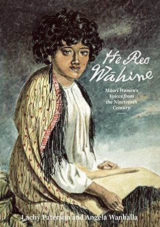 He Reo Wahine: Maori Women's Voices from the Nineteenth Century (Kindle Edition)