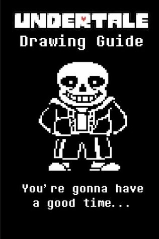 Undertale Drawing Guide: Learn to Draw All of Your Favorite Characters! Sans, Payprus, Frisk and Even a Super Secret Bonus Character! (Paperback)