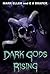 Dark Gods Rising by Mark Eller