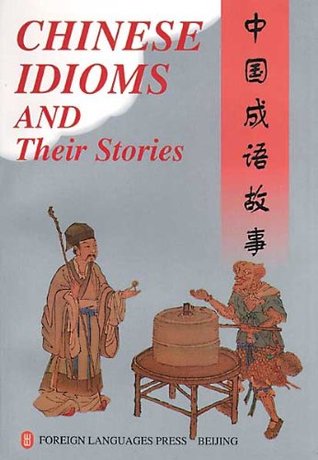 The Chinese Idioms & Their Stories (Paperback)