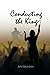 Conducting the King