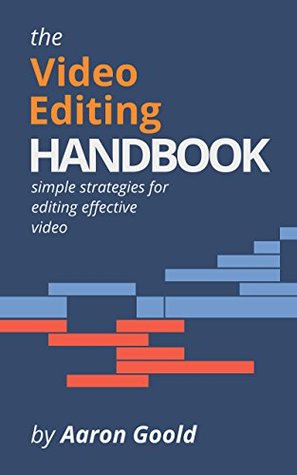 The Video Editing Handbook (Kindle Edition)