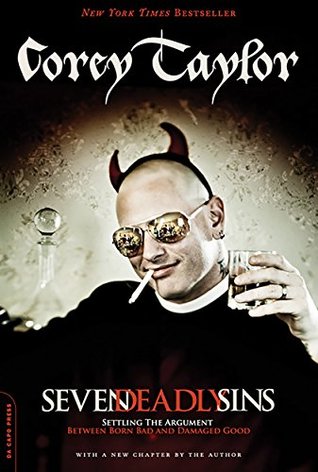 Seven Deadly Sins: Settling the Argument Between Born Bad and Damaged Good