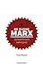De kleine Marx: zijn kapitale werk samengevat
