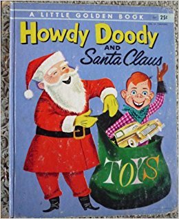 Howdy Doody and Santa Claus (Little Golden Book, Number 237)