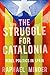 The Struggle for Catalonia:...