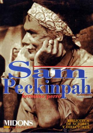 Sam Peckinpah. Hermano perro