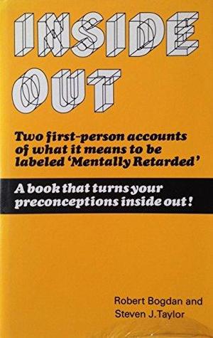 Inside Out: Two First-Person Accounts of What It Means To Be Labeled "Mentally Retarded" (Hardcover)