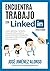 Encuentra trabajo con Linkedin (paso a paso): Cómo optimizar Linkedin, redacción diferenciadora, posicionamiento en búsquedas, estrategia de Marca Personal y Plan de Acción. (Spanish Edition)