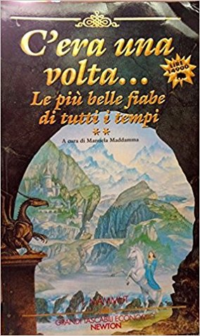 C'era una volta: Le più belle fiabe di tutti i tempi. Vol. 2