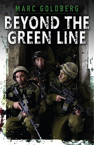 Beyond the Green Line: A British volunteer in the IDF during the al Aqsa Intifada (Kindle Edition)