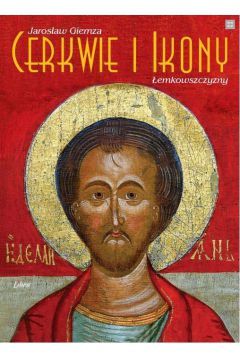 Cerkwie i ikony Łemkowszczyzny (Hardcover)