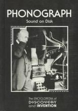 The Encyclopedia of Discovery and Invention - Phonograph: Sound on Disk