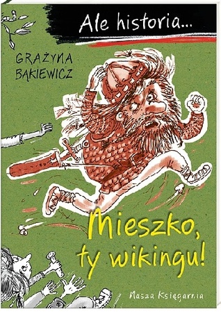 Ale historia... Mieszko, ty wikingu!