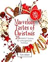 Marvelous Tastes of Christmas: 25 Perfect Dishes for Unforgettable Holidays