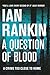 A Question of Blood (A Rebus Novel)