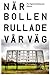 När bollen rullade vår väg by Per Nguyen-Johansson