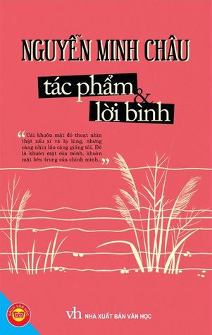 Nguyễn Minh Châu - Tác Phẩm Và Lời Bình (Đinh Tị)