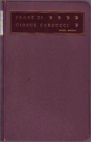 Prose di Giosue Carducci MDCCCLIX-MCMIII (Hardcover)