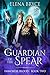 Guardian of the Spear (Guardians of the Grail, #2)