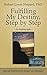 Fulfilling My Destiny, Step by Step: An Autobiography