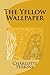 The Yellow Wallpaper