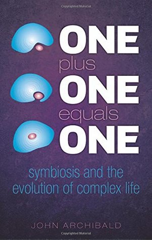 One Plus One Equals One: Symbiosis and the evolution of complex life (Hardcover)