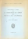 Biblioteca e bens de D. Francisco de Lemos e da Mitra de Coimbra