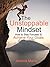 The Unstoppable Mindset: How to Stay Focused & Achieve Your Goals (The Pursuit of Self Improvement Book 5)