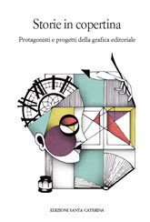 Storie in copertina. Protagonisti e progetti della grafica editoriale