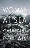 Woman at Sea by Catherine Poulain Woman at Sea by Catherine Poulain