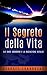 Il Segreto della Vita - (LE...