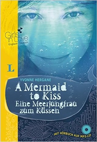 A Mermaid to Kiss - Eine Meerjungfrau zum Küssen