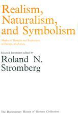 Realism, Naturalism and Symbolism: Modes of Thought and Expression in Europe, 1848-1914