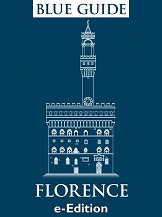 Blue Guide Florence (Kindle Edition)