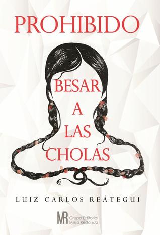 Prohibido besar a las cholas