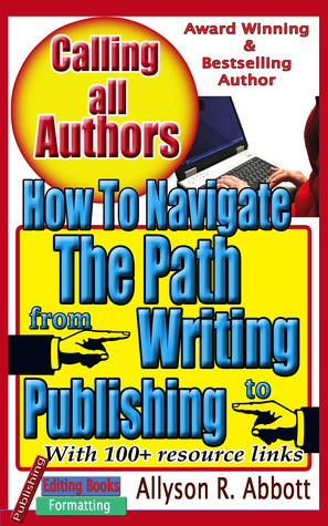 Calling all Authors: How to Navigate the Path from Writing to Publishing