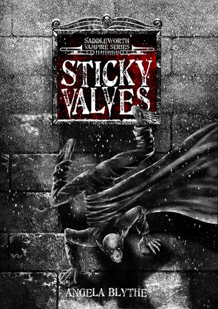 Sticky Valves: Book 1 of the Saddleworth Vampire Series