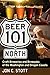 Beer 101 North: Craft Brewe...
