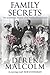 Family Secrets: The scandalous history of an extraordinary family