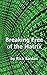 Breaking Free of the Matrix by Rick Saldan